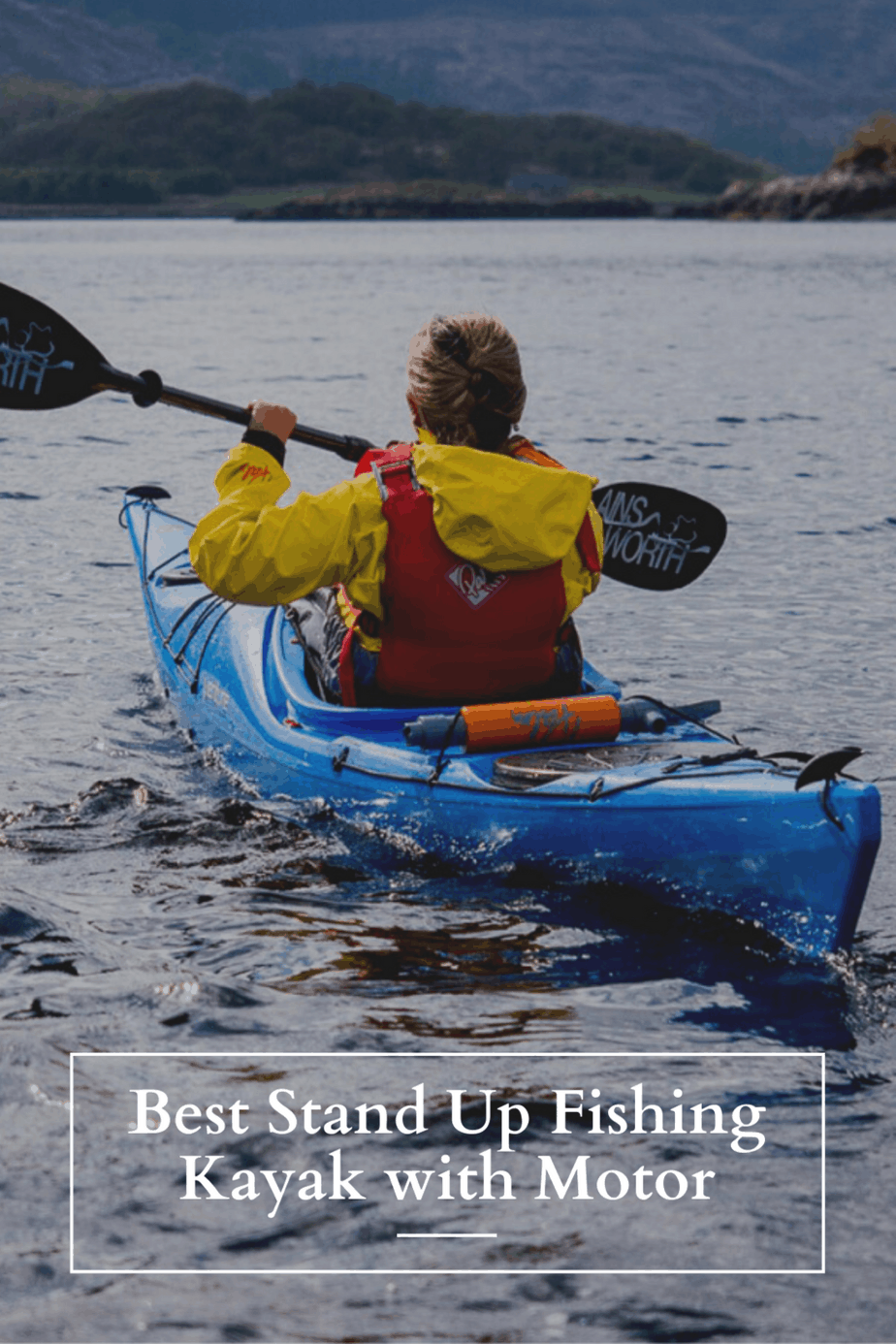 10 Best Stand Up Fishing Kayaks with Motor Kayak Help