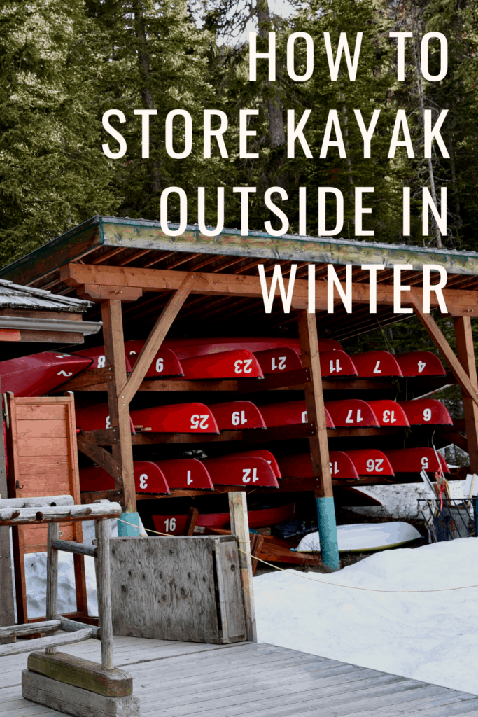 How To Store Kayak Outside In Winter? Kayak Help