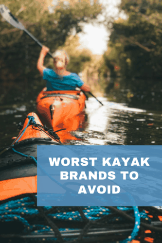 5 Worst Kayak Brands To Avoid - Kayak Help