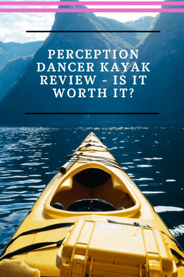 Perception Dancer Kayak Review - Is It Worth It?