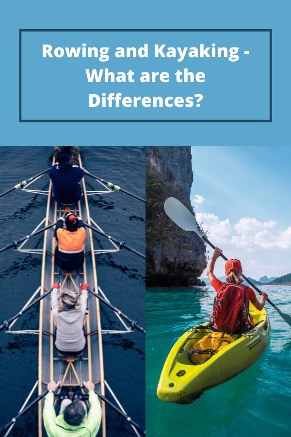Rowing And Kayaking - What Are The Differences?