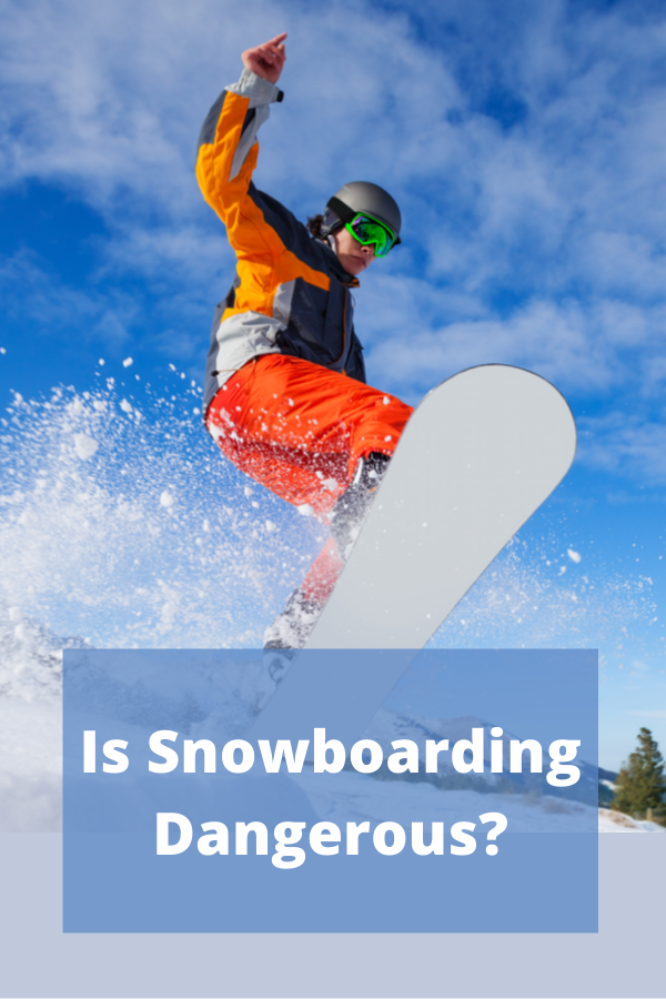 Is Snowboarding Dangerous?
