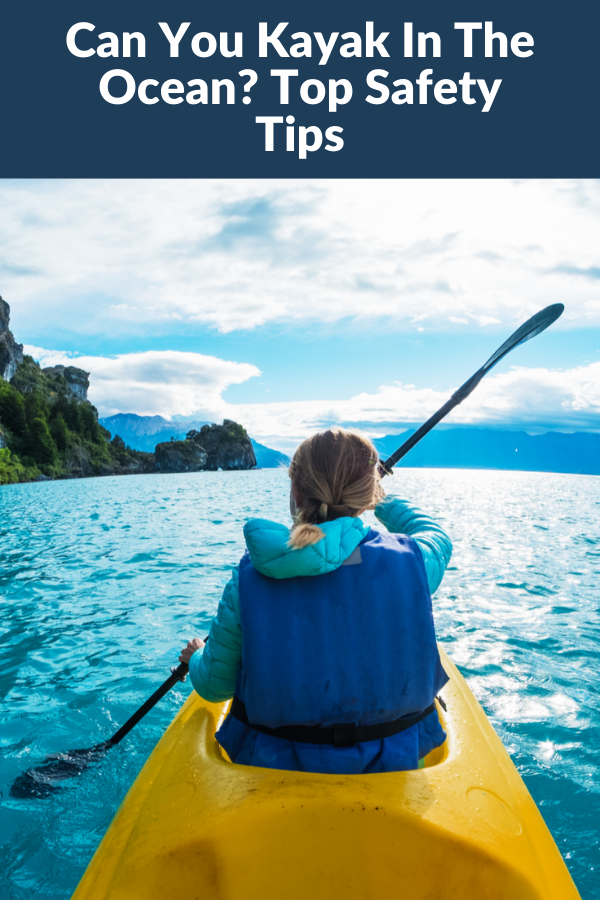 Can You Kayak In The Ocean? Top Safety Tips