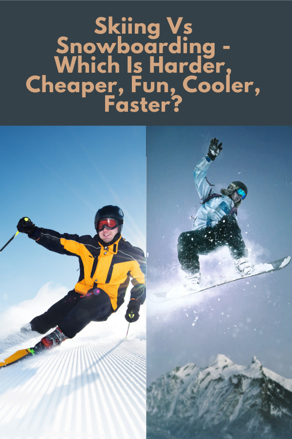 Skiing Vs Snowboarding - Which Is Harder, Cheaper, Fun, Cooler, Faster?