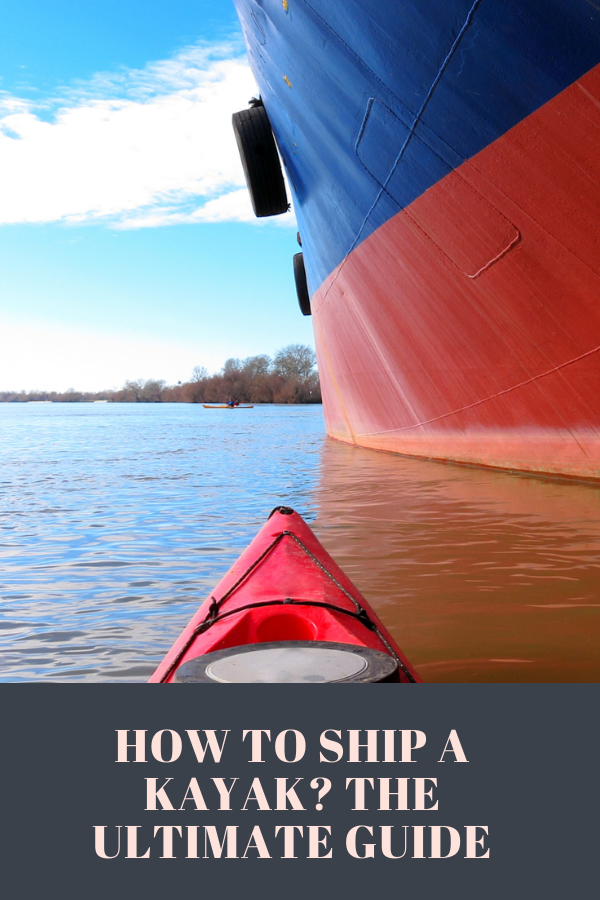 How To Ship A Kayak? The Ultimate Guide