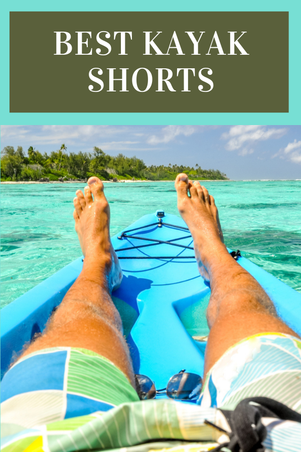 15 Best Kayak Shorts 2021
