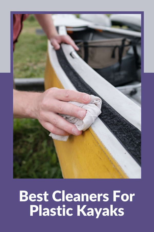 Best Cleaners For Plastic Kayaks