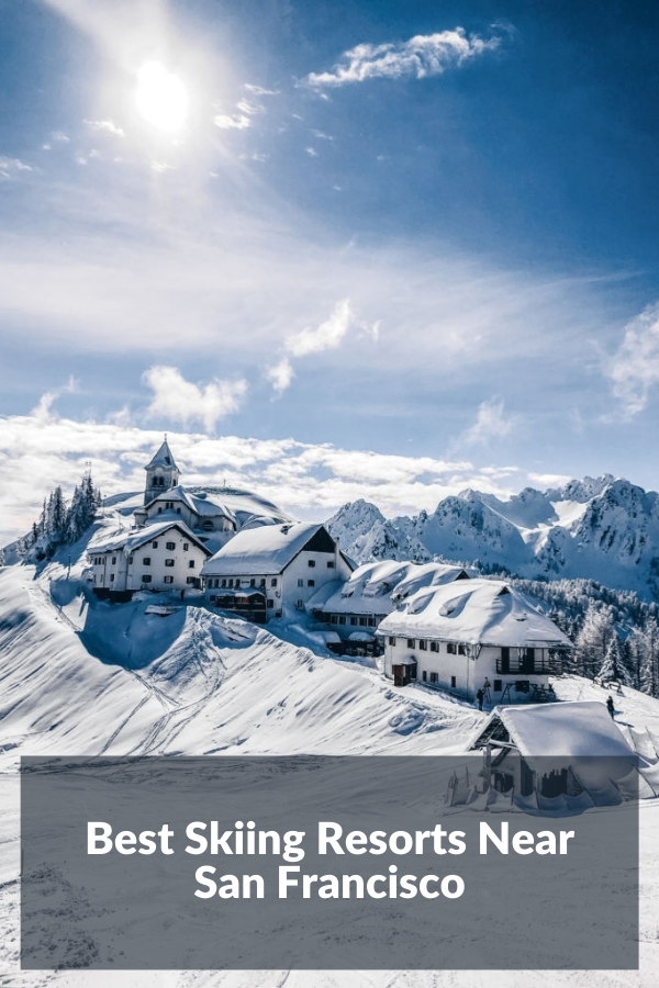 Best Skiing Resorts Near San Francisco 