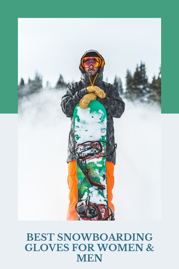 Best Snowboarding Gloves For Women & Men 