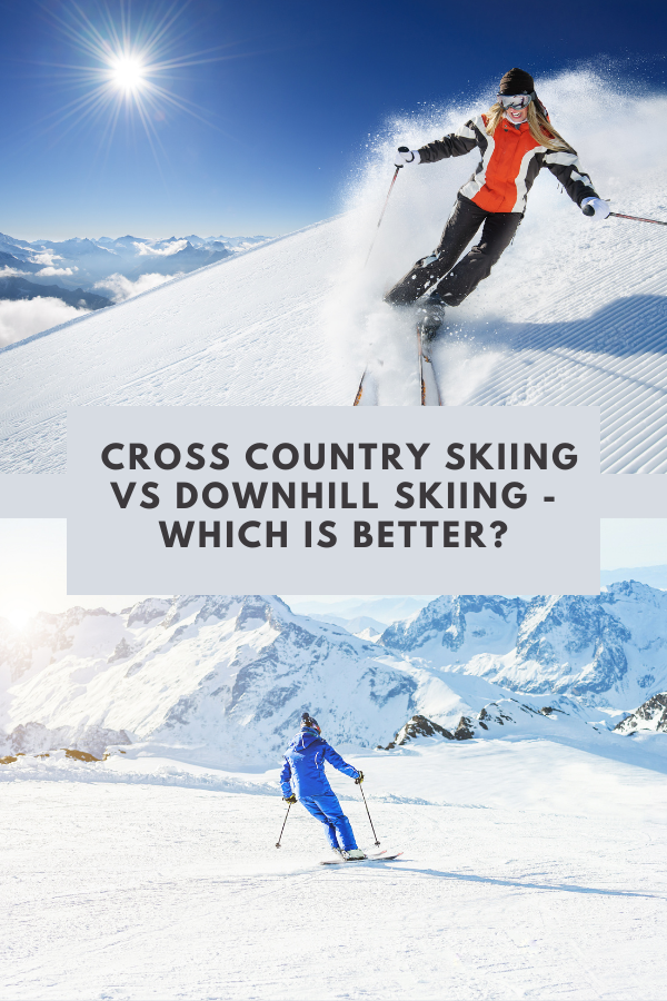 cross country skiing vs downhill skiing - which is better
