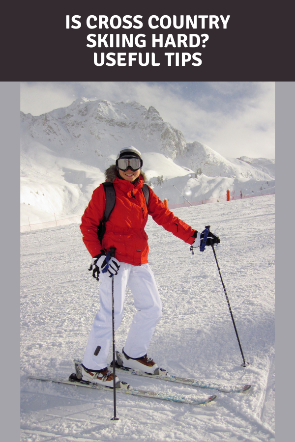 is cross country skiing hard Useful tips