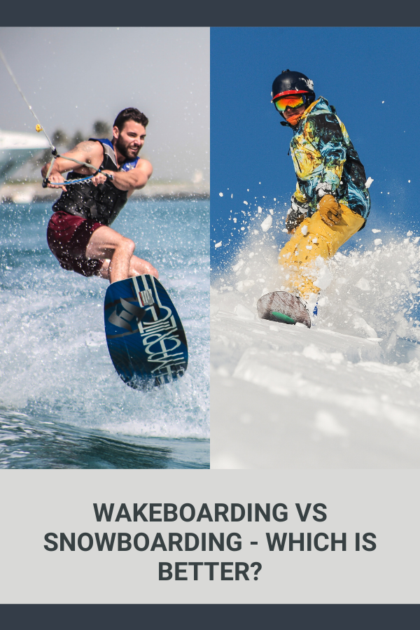 wakeboarding vs snowboarding - which is better