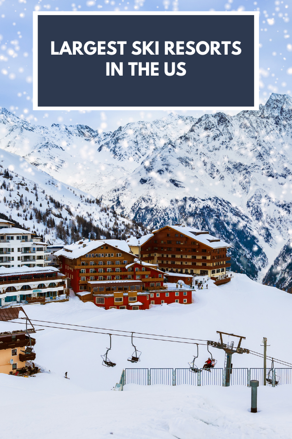 Largest Ski Resorts In The US