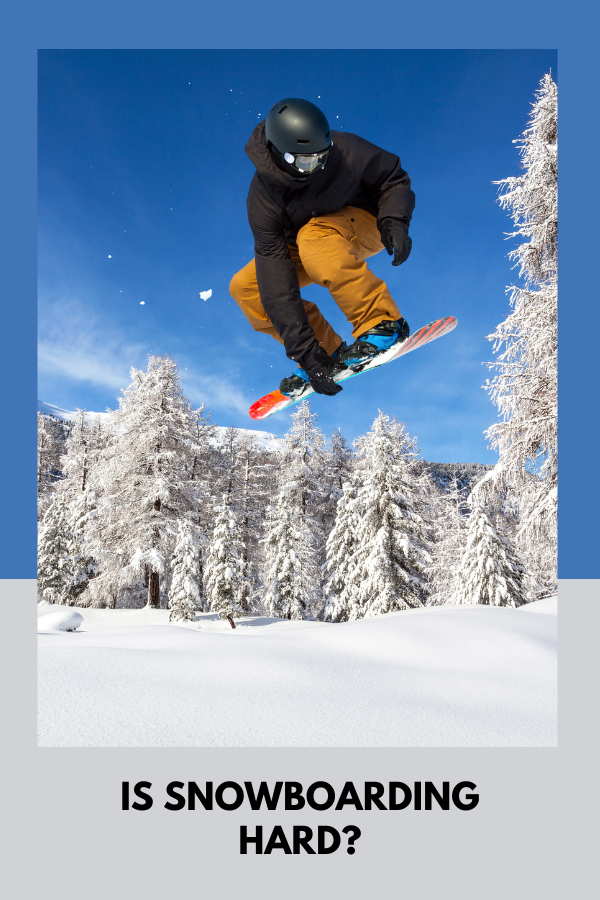 Is Snowboarding Hard 