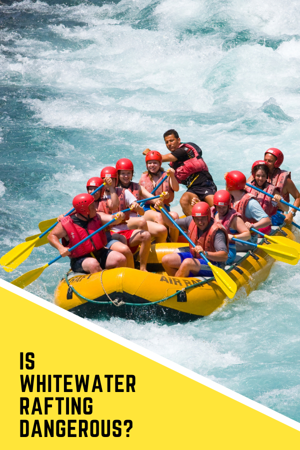 Is Whitewater Rafting Dangerous 