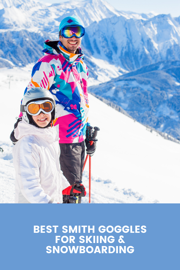 Best Smith Goggles For Skiing & Snowboarding