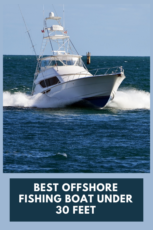 Best offshore fishing boat under 30 feets