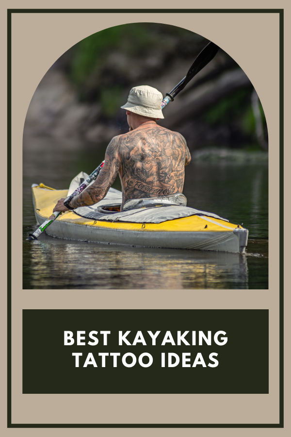 50 Best Kayaking Tattoo Ideas Kayak Help