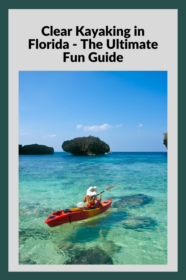 Clear Kayaking in Florida - The Ultimate Fun Guide