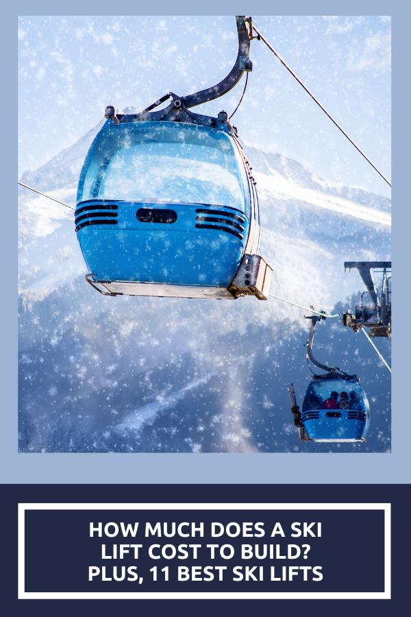 How Much Does A Ski Lift Cost to Build Plus, 11 Best Ski Lifts (1)