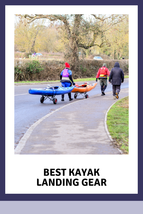 11 Best Kayak Landing Gear 2024 - Kayak Help