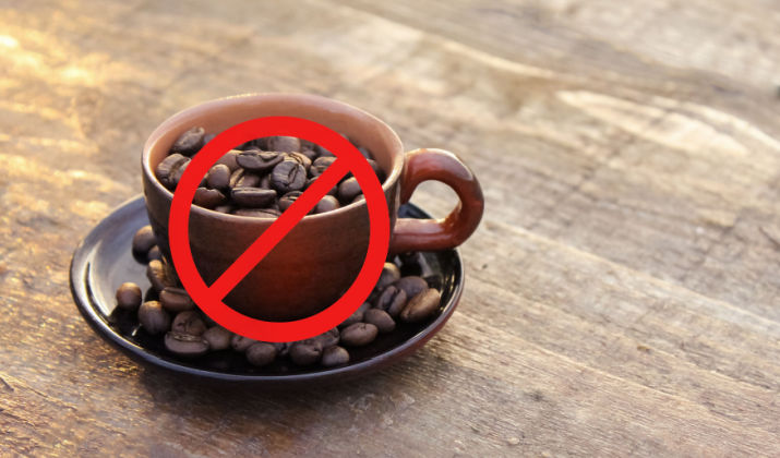 Avoid Caffeine