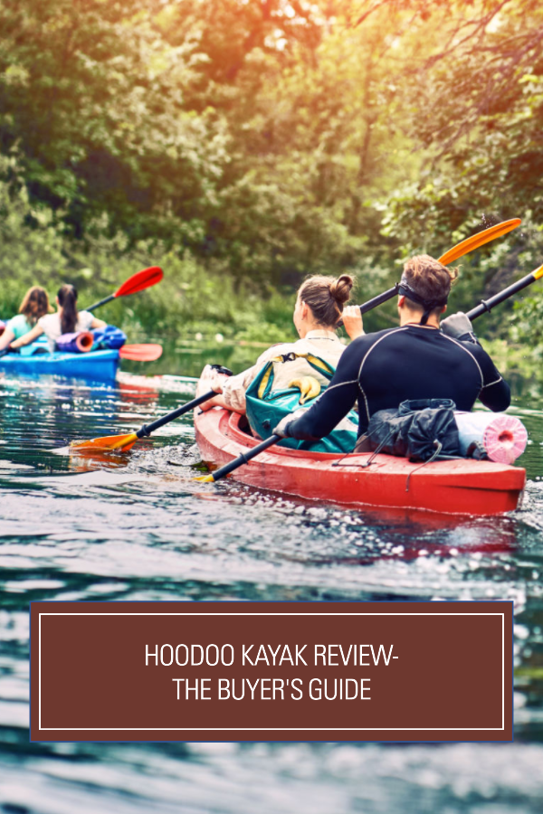 Hoodoo Kayak Review In 2023 – The Buyer's Guide